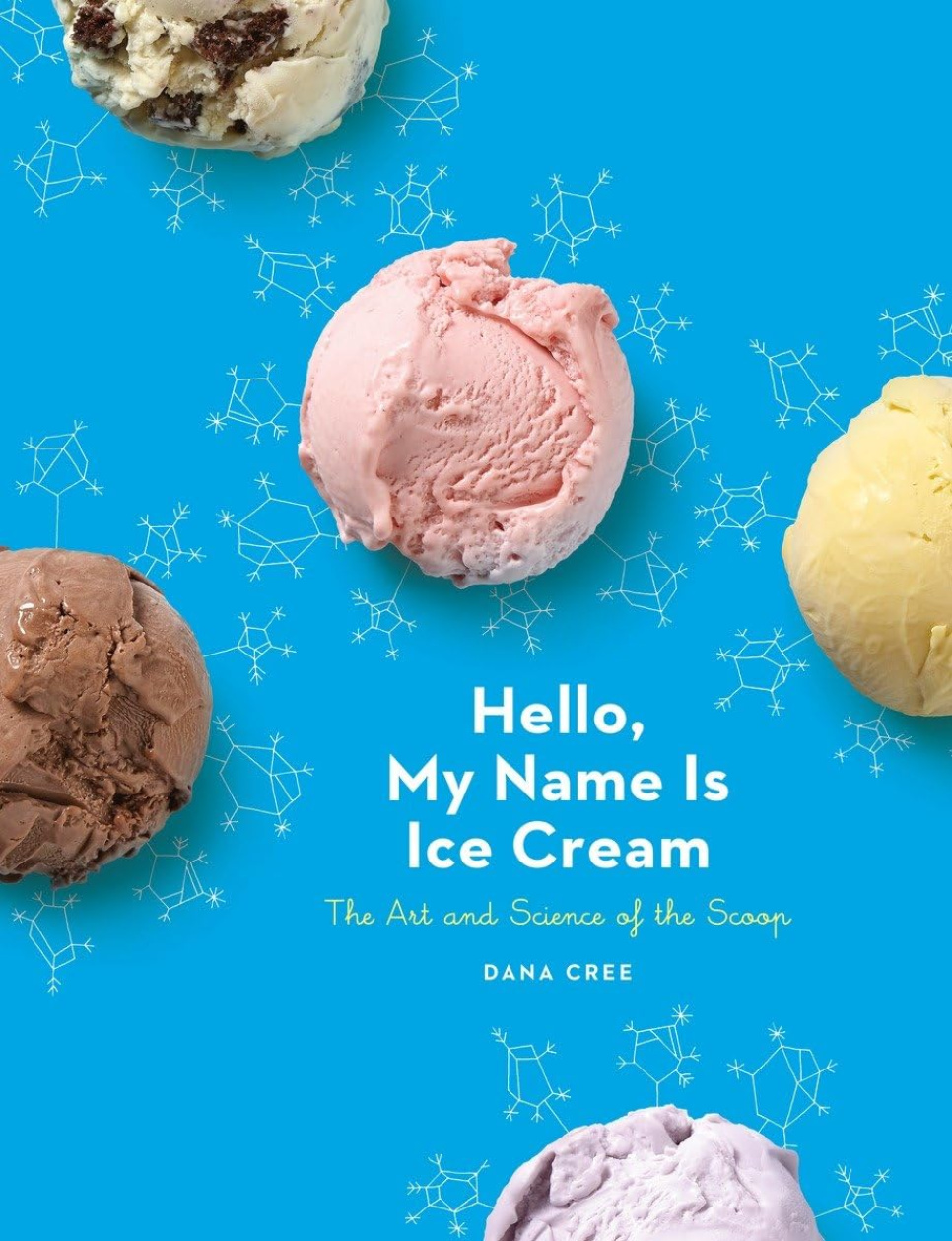 Hello, My Name Is Ice Cream - Dana Cree w grupie Gotowanie / Książki kucharskie / Przystawki i desery w The Kitchen Lab (1355-29517)