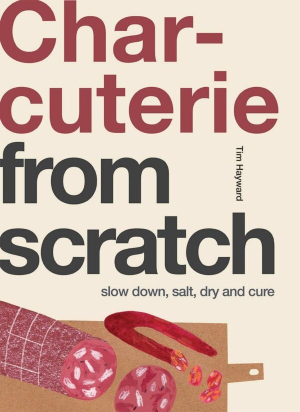 Charcuterie: From Scratch - Tim Hayward w grupie Gotowanie / Książki kucharskie / Mięso w The Kitchen Lab (1987-26264)